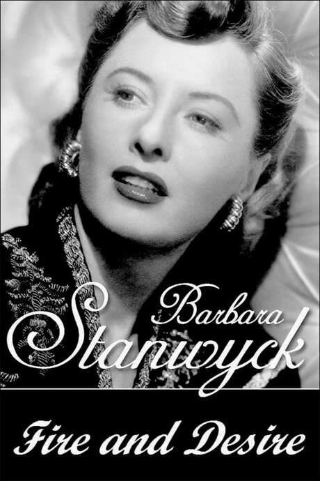 Barbara Stanwyck: Fire and Desire